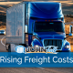The Rising Costs of Freight